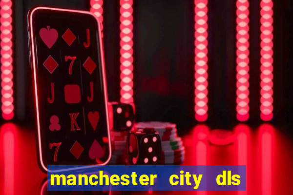 manchester city dls 23 kits